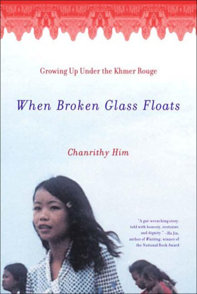 When Broken Glass Floats: Growing Up Under the Khmer Rouge cover