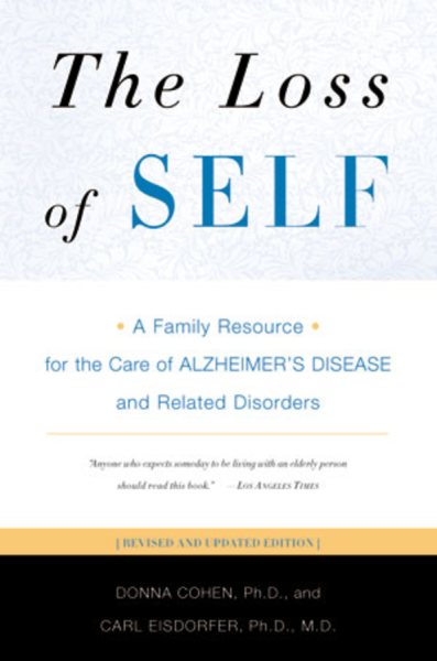 The Loss of Self: A Family Resource for the Care of Alzheimer's Disease and Related Disorders (Revised Edition)