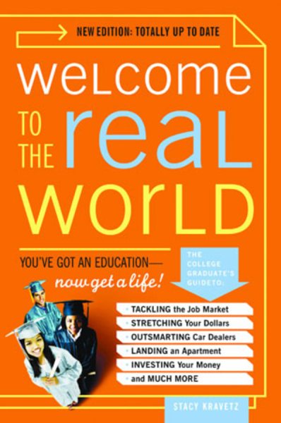 Welcome to the Real World: You Got an Education, Now Get a Life!