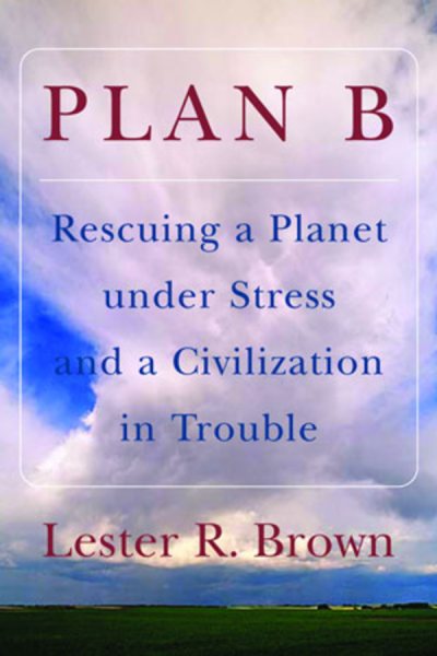 Plan B: Rescuing a Planet under Stress and a Civilization in Trouble cover