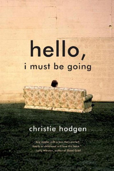 Hello, I Must Be Going: A Novel cover