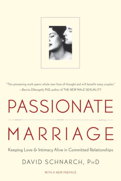 Passionate Marriage: Keeping Love and Intimacy Alive in Committed Relationships cover