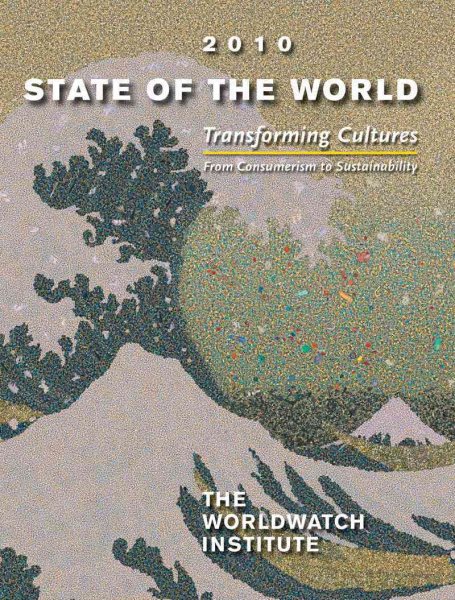 State of the World 2010: Transforming Cultures: From Consumerism to Sustainability (State of the World (Paperback)) cover