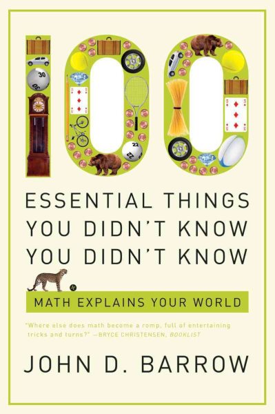 100 Essential Things You Didn't Know You Didn't Know: Math Explains Your World cover