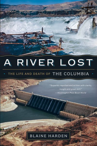 A River Lost: The Life and Death of the Columbia (Revised and Updated) cover