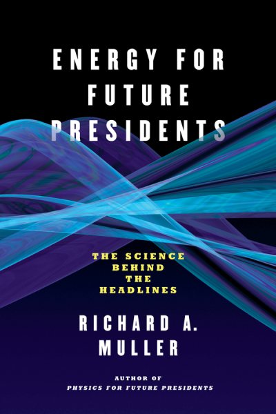 Energy for Future Presidents: The Science Behind the Headlines cover