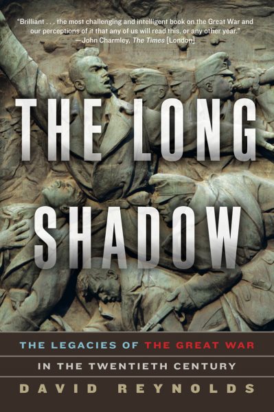The Long Shadow: The Legacies of the Great War in the Twentieth Century cover