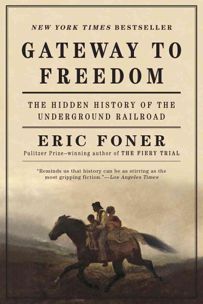 Gateway to Freedom: The Hidden History of the Underground Railroad cover