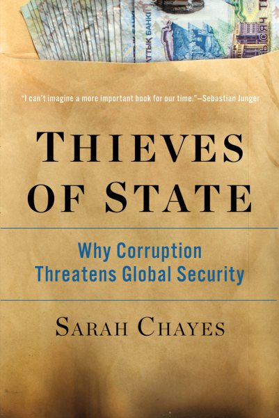 Thieves of State: Why Corruption Threatens Global Security cover