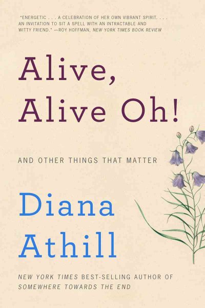 Alive, Alive Oh!: And Other Things That Matter cover