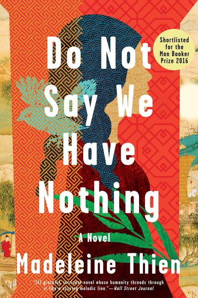 Do Not Say We Have Nothing: A Novel cover
