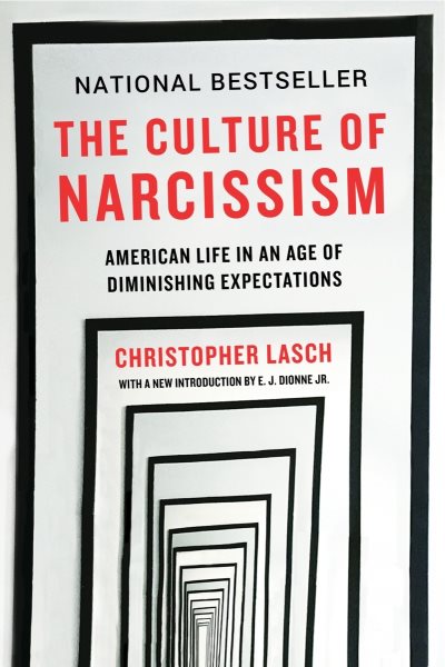 The Culture of Narcissism: American Life in An Age of Diminishing Expectations cover