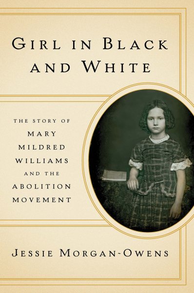 Girl in Black and White: The Story of Mary Mildred Williams and the Abolition Movement cover
