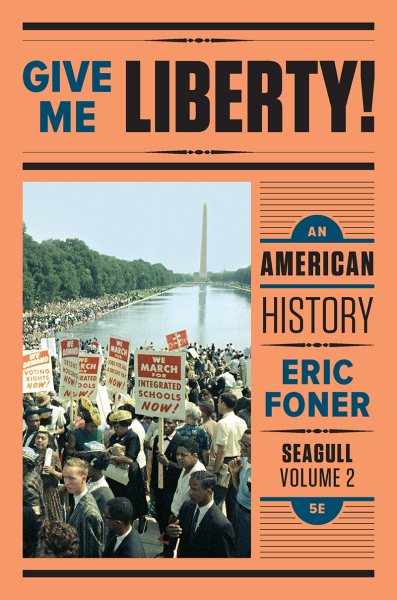 Give Me Liberty!: An American History (Seagull Fifth Edition) (Vol. Volume Two) cover