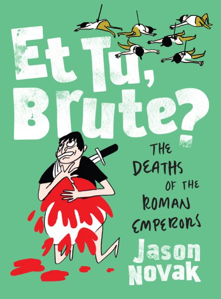 Et Tu, Brute?: The Deaths of the Roman Emperors cover