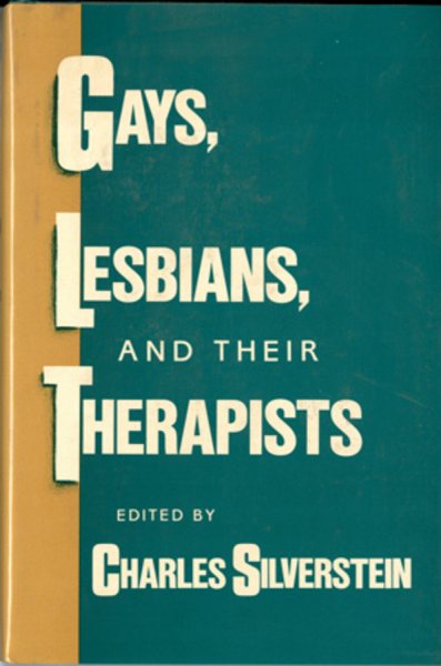 Gays, Lesbians, and Their Therapists: Studies in Psychotherapy (Anthology)