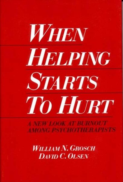 When Helping Starts to Hurt: A New Look at Burnout Among Psychotherapists