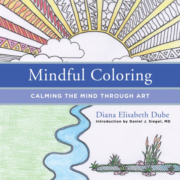 Mindful Coloring: Calming the Mind Through Art cover