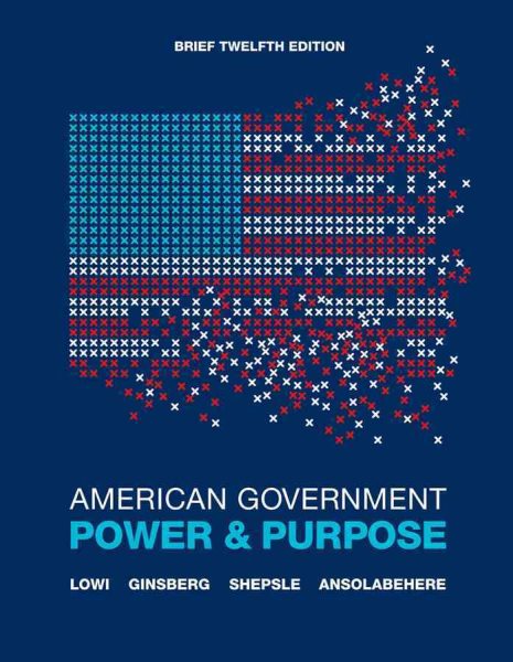 American Government: Power and Purpose (Brief Twelfth Edition) cover