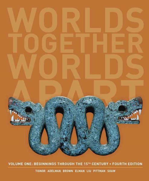 Worlds Together, Worlds Apart: A History of the World: Beginnings Through the Fifteenth Century (Fourth Edition) (Vol. 1) cover