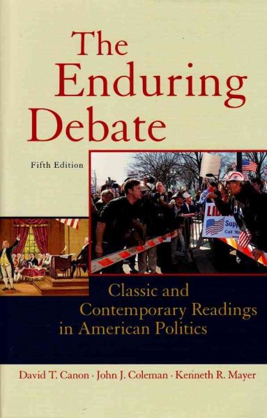 The Enduring Debate: Classic and Contemporary Readings in American Politics, Fifth Edition cover
