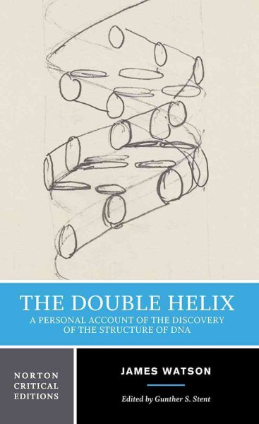 The Double Helix: A Personal Account of the Discovery of the Structure of DNA (First Edition) (Norton Critical Editions), Book Cover May Vary cover