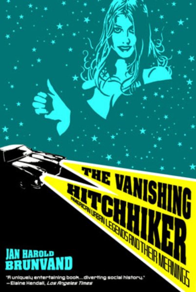The Vanishing Hitchhiker: American Urban Legends and Their Meanings cover