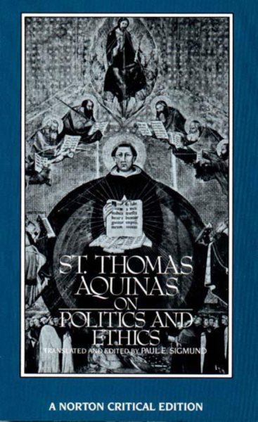 St. Thomas Aquinas on Politics and Ethics (Norton Critical Editions) cover