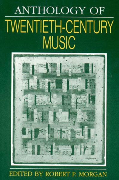Anthology of Twentieth-Century Music (Norton Introduction to Music History) cover
