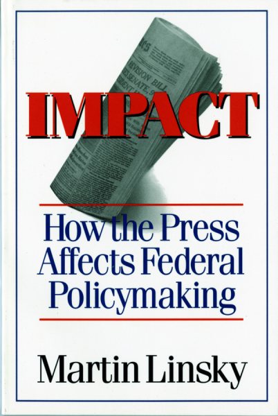Impact: How the Press Affects Federal Policy Making cover