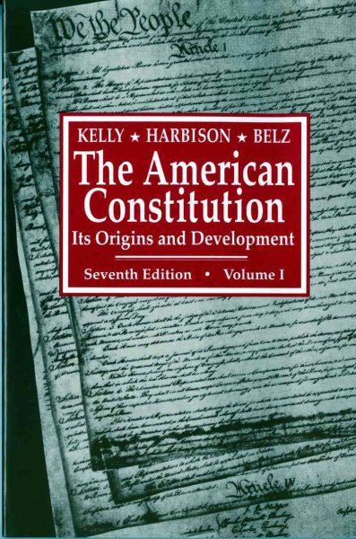 The American Constitution: Its Origins and Development (American Constitution, Its Origins & Development) cover