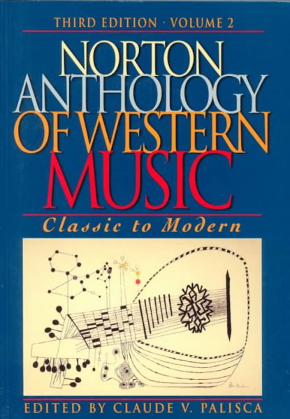 Norton Anthology of Western Music: Classic to Modern (Norton Anthology of Western Music Volume II Series, Volume 2) cover