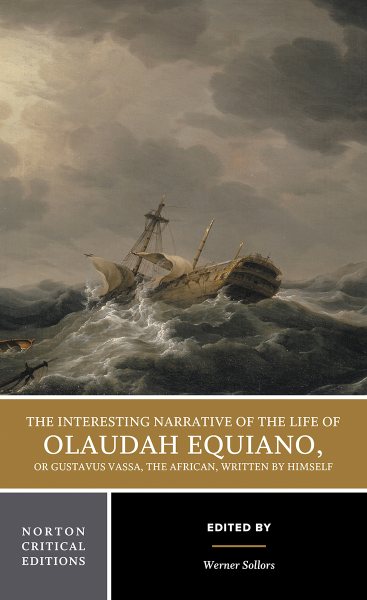 The Interesting Narrative of the Life of Olaudah Equiano, or Gustavus Vassa, the African, Written by Himself (Norton Critical Editions) cover