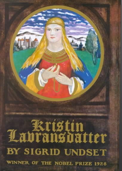 Kristin Lavransdatter: The Bridal Wreath; The Mistress of Husaby; The Cross cover