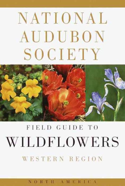 The National Audubon Society Field Guide to North American Wildflowers: Western Region cover
