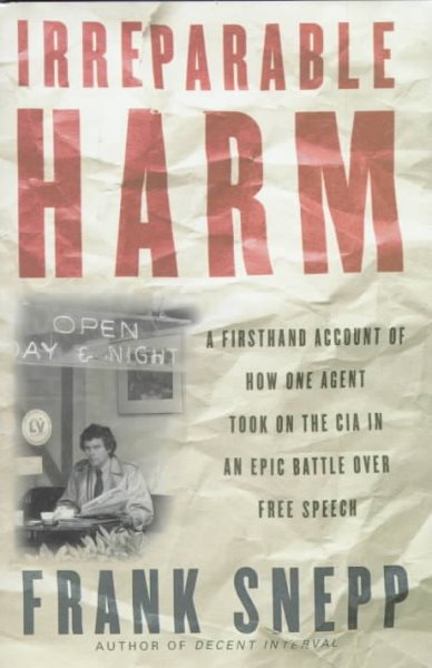 Irreparable Harm: A Firsthand Account of How One Agent Took On the CIA in an Epic Battle over Secr ecy and Free Speech cover