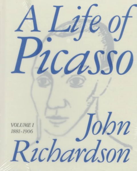A Life of Picasso, Volume I: 1881-1906 cover