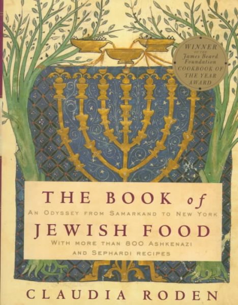 The Book of Jewish Food: An Odyssey from Samarkand to New York: A Cookbook