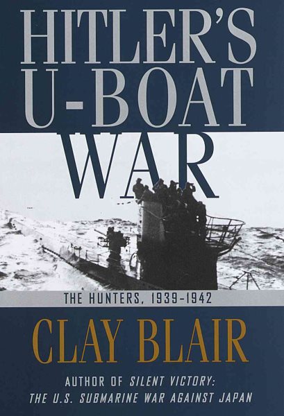 Hitler's U-Boat War : The Hunters, 1939-1942 (Hitler's U Boat War) cover