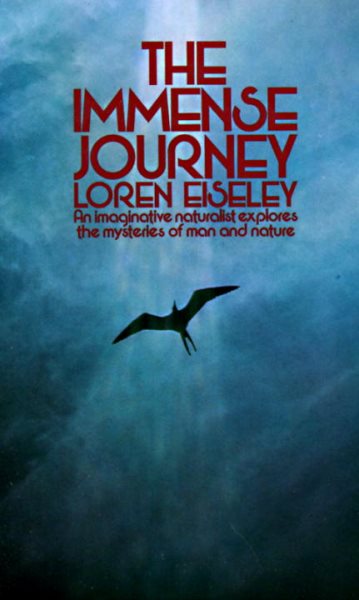 The Immense Journey: An Imaginative Naturalist Explores the Mysteries of Man and Nature cover