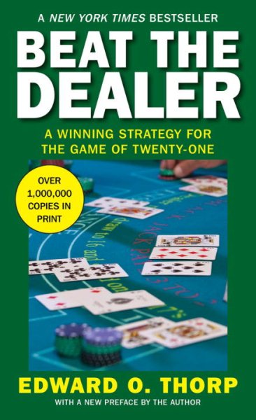 Beat the Dealer: A Winning Strategy for the Game of Twenty-One cover