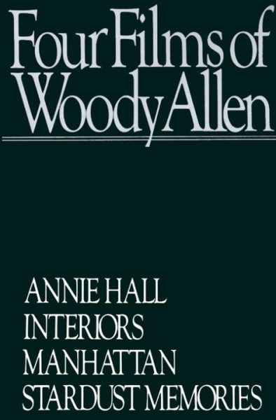 Four Films: Annie Hall, Interiors, Manhattan, Stardust Memories cover