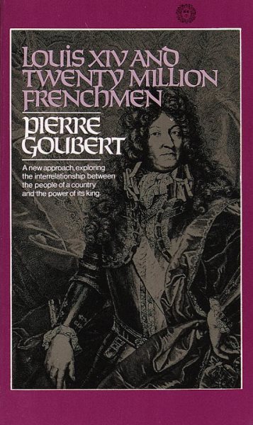 Louis XIV and Twenty Million Frenchmen: A New Approach, Exploring the Interrelationship Between the People of a Country and the Power of Its King