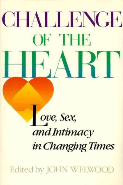 Challenge of the Heart: Love, Sex, and Intimacy in Changing Times cover