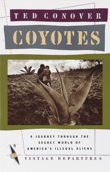Coyotes: A Journey Across Borders With America's Illegal Aliens cover
