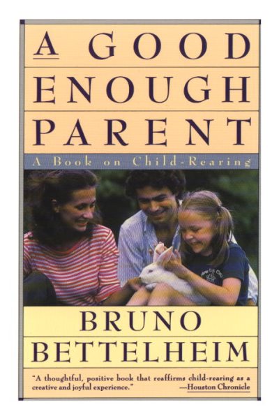 A Good Enough Parent : A Book on Child-Rearing cover