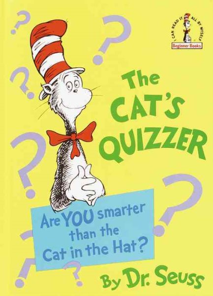 The Cat's Quizzer: Are You Smarter Than the Cat in the Hat? (Beginner Books(R)) cover