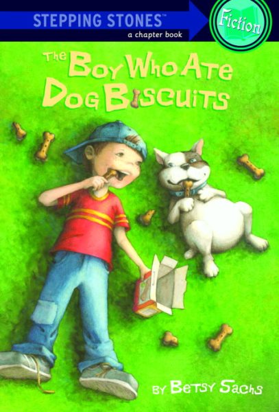 The Boy Who Ate Dog Biscuits (A Stepping Stone Book(TM)) cover