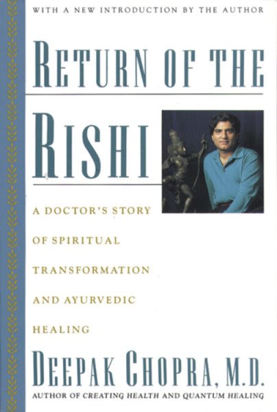 Return of the Rishi: A Doctor's Story of Spiritual Transformation and Ayurvedic Healing cover