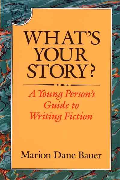 What's Your Story?: A Young Person's Guide to Writing Fiction cover